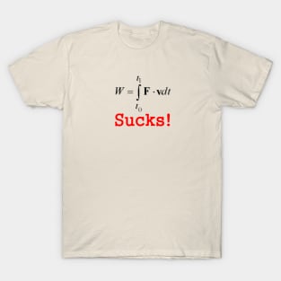 Work Sucks T-shirt T-Shirt